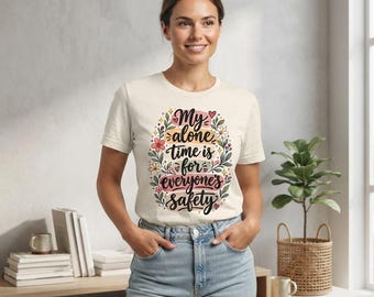 Introvert Humor T-Shirt, Floral Typography, My Alone Time Quote Tee