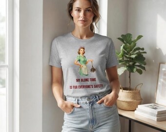 Funny Housewife T-Shirt, Alone Time Shirt, Vintage Pinup Cleaning Tee, Retro Homemaker Gift, Sarcastic Mom Shirt, Funny Women’s Gift Idea