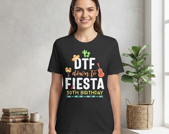 DTF Down to Fiesta 50歳の誕生日Tシャツ、メキシカンテーマのパーティーTシャツ
