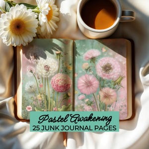May include: An open book featuring pastel floral illustrations of dandelions and pink flowers on its pages, accompanied by white daisies and a mug of coffee. The text on the overlay reads Pastel Awakening 25 JUNK JOURNAL PAGES.