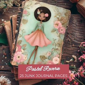 Può includere: Una copertina di diario spazzatura in stile vintage con un'illustrazione stravagante di una bambola con un vestito rosa e un top verde menta, circondata da abbellimenti floreali. Il diario ha il testo "Pastel Reverie" e "25 Junk Journal Pages" su uno striscione rosso.