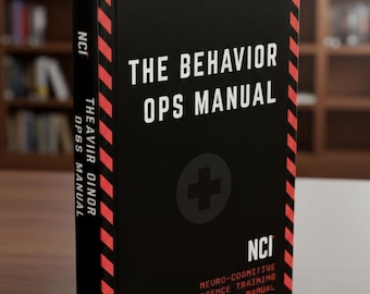 The Behavior Operations Manual: Neuro-Cognitive Intelligence for Ultimate Influence and Control