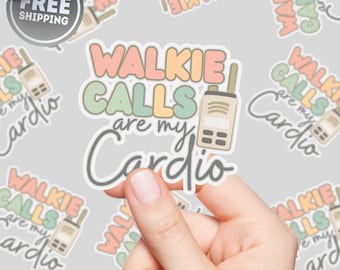 Walkie Calls Are My Cardio Sticker, Funny Teacher Decal