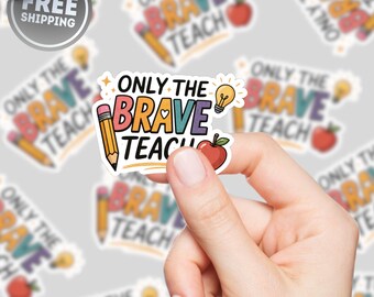 Paquete de pegatinas "Solo los valientes enseñan", pegatina para profesores, regalo inspirador para profesores, decoración para el aula, pegatina para portátil, regalo de agradecimiento para profesores