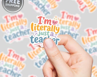 Pegatina "Literalmente solo soy un profesor", paquete de pegatinas para profesores, regalo divertido para profesores, pegatina para portátil, pegatina para Kindle, regalo de agradecimiento para profesores