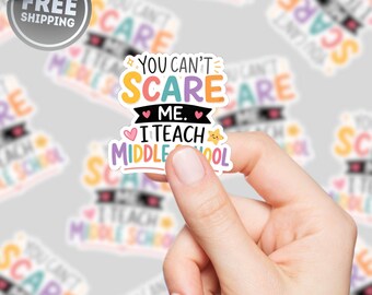 No puedes asustarme, enseño en la escuela secundaria. Pegatina, regalo para profesores de secundaria, paquete de pegatinas divertidas para profesores, calcomanía para portátil, regalo para educadores.