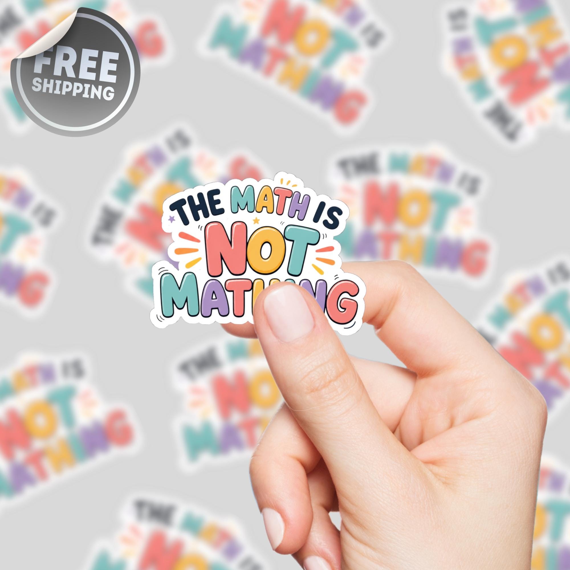 The Math is Not Mathing Sticker, Funny Math Teacher Sticker Bundle ...