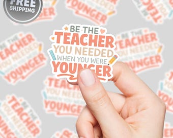 Pegatina "Sé el profesor que necesitas", paquete de pegatinas para profesores, pegatina con cita inspiradora para profesores, decoración para el aula, pegatina para portátil, regalo para educadores