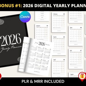May include: A digital 2026 yearly planner with a black tablet displaying the year and the words "Yearly Planner". Additional calendar pages for each month are displayed. The image includes the text "BONUS #1: 2026 DIGITAL YEARLY PLANNER" and "PLR & MRR INCLUDED".