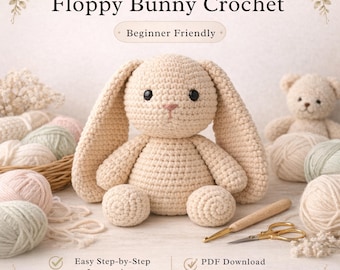 Floppy Bunny Crochet Pattern PDF, Amigurumi Bunny Tutorial, Beginner Friendly Crochet Toy, Minimalist Bunny, Easter Crochet Pattern