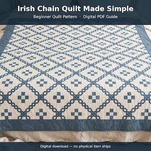 May include: A quilt featuring a repeating Irish Chain pattern in slate blue and off-white. The text at the top reads Irish Chain Quilt Made Simple, Beginner Quilt Pattern, Digital PDF Guide. The bottom text reads Digital download - no physical item ships.