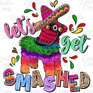 Puede incluir: Ilustración de una piñata colorida con sombrero y brida. El texto "let's get smashed" está escrito en varias fuentes y colores. Salpicaduras decorativas de color rodean la piñata, creando un diseño festivo.