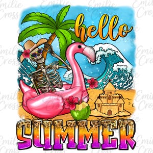 May include: A whimsical summer-themed graphic with a skeleton relaxing on a pink flamingo floatie. The image includes a palm tree, ocean waves, a sandcastle, and the words "hello summer" in a playful font. A tropical drink is also present.