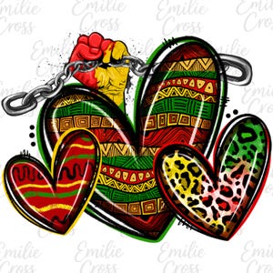 May include: A graphic design featuring three hearts with African-inspired patterns and a fist breaking a chain. The hearts are in red, green, yellow, and black, with tribal designs and a leopard print. The fist is colored in red, yellow, and green.