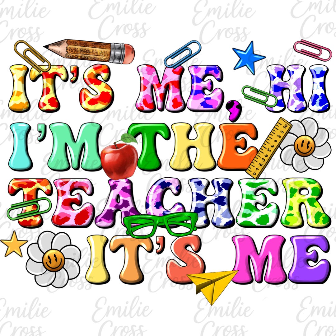 It's Me Hi I'm the Teacher Png, Funny Teacher Quote School Png, Back to ...