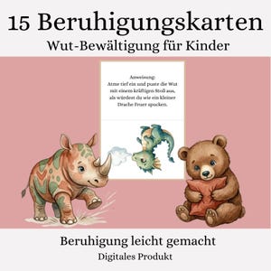 Könnte beinhalten: Ein Set aus 15 Beruhigungskarten für Kinder, mit Illustrationen eines Nashorns, eines Drachen und eines Bären. Die Karten sollen Kindern helfen, mit Wut umzugehen, mit Anweisungen zum Atmen und Freisetzen von Emotionen. Der Text auf den Karten ist auf Deutsch.
