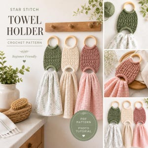 May include: Crocheted towel holders in green, cream, and pink, each with a wooden ring and a matching towel. The image includes text that reads "STAR STITCH TOWEL HOLDER CROCHET PATTERN Beginner Friendly". A PDF pattern and photo tutorial are also advertised.