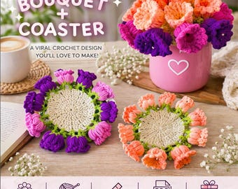 May include: A crochet bouquet and coaster set. The image shows a pink vase with a crochet flower arrangement and two crochet coasters. The coasters are white with colorful crochet flower edges. The text reads "BOUQUET + COASTER" and "A VIRAL CROCHET DESIGN YOU'LL LOVE TO MAKE!"