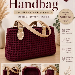 May include: A DIY crochet pattern for a T-shirt yarn handbag with leather straps. The document features text including "DIY CROCHET PATTERN", "T-SHIRT YARN Handbag", "WITH LEATHER STRAPS", "CONFIDENT BEGINNER", and "HANDMADE WITH LOVE". It shows a dark maroon bag.