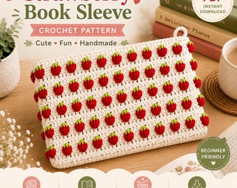 May include: A handmade, crochet book sleeve featuring a pattern of red strawberries with green tops on a cream background. The text on the image reads "Strawberry Book Sleeve Crochet Pattern". The design is described as "Cute, Fun, Handmade".