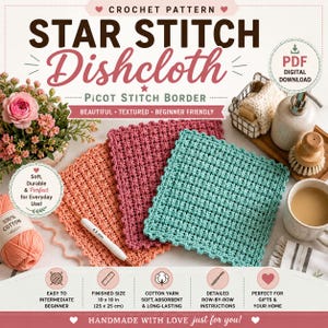 May include: A crochet pattern for a Star Stitch Dishcloth with a Picot Stitch Border. The image shows three finished dishcloths in coral, rose, and teal. The pattern includes detailed instructions and is beginner-friendly. Finished size is 10 x 10 inches.