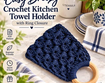 May include: A dark blue crochet kitchen towel holder featuring a textured shell stitch pattern attached to a smooth, light-colored wooden ring. The text on the image reads Easy Breezy Crochet Kitchen Towel Holder with Ring Closure, PDF Pattern, Beginner Friendly, Quick & Easy, Great Gift Idea, and Stylish Functional Handmade.