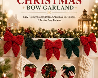 May include: A crochet pattern for a chunky Christmas bow garland. The text reads: Crochet Pattern, Chunky Crochet Christmas Bow Garland, Easy Holiday Mantel Décor, Christmas Tree Topper & Festive Bow Pattern, Quick to Make, Perfect for Tree & Mantel, Step-by-Step Instructions, Chunky & Cozy, Beautiful Holiday Décor, Handmade with Love.