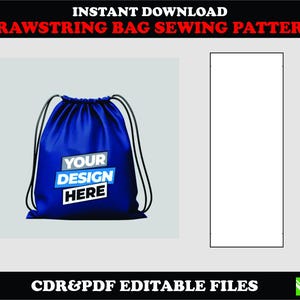 May include: A digital sewing pattern for a drawstring bag. The image shows a blue drawstring bag with black drawstrings and the text "YOUR DESIGN HERE". The words "INSTANT DOWNLOAD" and "DRAWSTRING BAG SEWING PATTERN" are also visible.