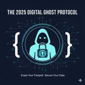 May include: A digital graphic with the text "THE 2025 DIGITAL GHOST PROTOCOL" and the tagline "Erase Your Footprint. Secure Your Data." The image features a hooded figure inside a circle with a padlock design, surrounded by circuit-like lines, all in shades of blue.