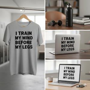 Puede incluir: Una camiseta gris claro con el texto "I TRAIN MY MIND BEFORE MY LEGS" en negro. Tambi&eacute;n se muestra una botella de agua negra, auriculares y un port&aacute;til con el mismo texto.