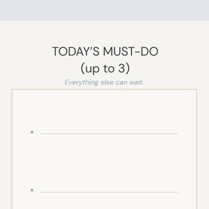 以下が含まれることがあります： 「TODAY'S MUST-DO (最大3つ)」と「Everything else can wait」というキャッチコピーが書かれたクリーム色のメモ帳。テキストの下には、リスト項目用の2本の水平線があります。