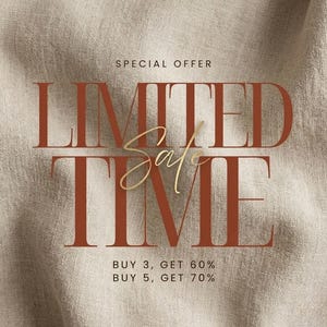 May include: A beige linen-textured background featuring the text SPECIAL OFFER, LIMITED TIME in large rust-colored serif font, and a gold script word Sale. Below, the text reads BUY 3, GET 60% and BUY 5, GET 70% in a simple dark font.