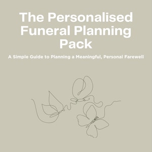 May include: A beige-colored pack titled "The Personalised Funeral Planning Pack" with the subtitle "A Simple Guide to Planning a Meaningful, Personal Farewell." The cover features a line drawing of three butterflies.