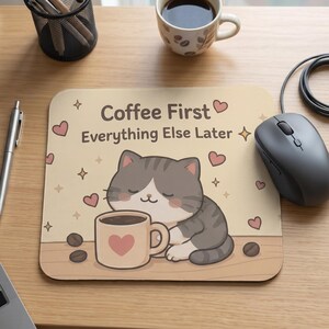 Coffee First Everything Else Later, Cute Cat Mouse Pad, Gaming Mouse Pad, PC Mouse Pad, Cute Desk Accessory, Cat Lover Gift