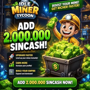 Puede incluir: Un gráfico promocional de Idle Miner Tycoon con un minero de dibujos animados con casco amarillo sosteniendo un fajo de billetes sobre una vagoneta llena de dinero. El texto incluye ADD 2.000.000 SINCASH!, BOOST YOUR MINE! y UPGRADE FASTER.