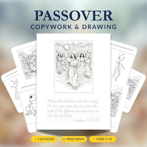 May include: Passover copywork and drawing activity pages. The pages feature black and white illustrations and text from Exodus 15:20-21. Includes 9 activities, print-ready, for ages 3-12.
