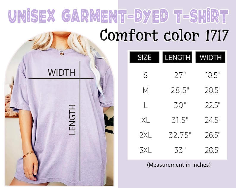 May include: A light purple unisex garment-dyed t-shirt with the text "UNISEX GARMENT-DYED T-SHIRT Comfort color 1717". The image includes a size chart with measurements in inches, showing the length and width of the shirt.