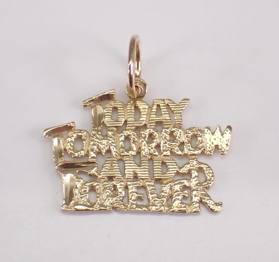 Vintage 14K Yellow Gold "Today Tomorrow and Forever" Charm Pendant