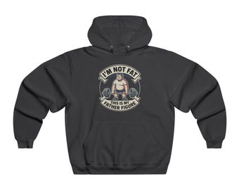 I'm Not Fat This Is My Father Figure hoodie | Vintage Strongman Graphic