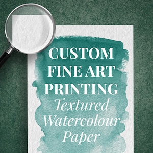 Custom Giclée Poster Printing Textured Watercolour Paper 310gsm Personalised