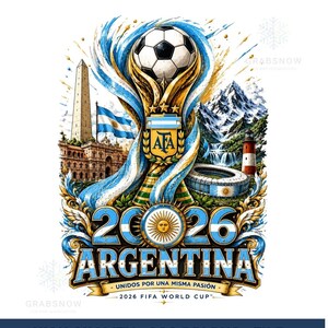 Puede incluir: Una ilustración gráfica con un balón de fútbol sobre un trofeo dorado, la bandera argentina, el Obelisco de Buenos Aires, montañas, un faro y un estadio. El texto dice 2026 ARGENTINA UNIDOS POR UNA MISMA PASIÓN 2026 FIFA WORLD CUP.
