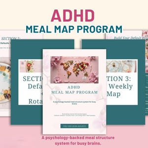 May include: A collection of colorful pages titled "ADHD Meal Map Program." The cover features a world map made of food. Text includes "Build Your Default Cards" and "Weekly Map." The program is described as a psychology-backed meal structure system.