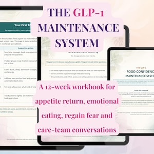 May include: A digital display of a workbook titled "The GLP-1 Maintenance System" and "Food Confidence Maintenance System." The image includes text about a 12-week program for appetite return, emotional eating, and care-team conversations.