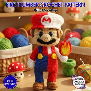 May include: A crocheted Mario doll, holding a flame, with a red and white hat and overalls. The doll is made with red, blue, beige, and black yarn. The text "FIRE PLUMBER CROCHET PATTERN @PatternLop" is at the top. A "PDF PATTERN" button is in the lower left.