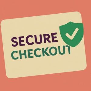 May include: A rectangular cream-colored sign with rounded corners featuring the dark purple and green text SECURE CHECKOUT. A green shield icon with a white checkmark is positioned in the upper right corner of the sign against a coral background.