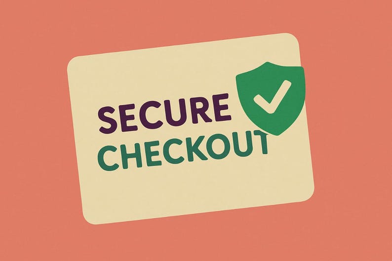 May include: A rectangular cream-colored sign with rounded corners featuring the dark purple and green text SECURE CHECKOUT. A green shield icon with a white checkmark is positioned in the upper right corner of the sign against a coral background.