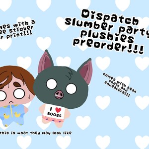 May include: Illustration of two cartoon plushies, one resembling a person in a blue onesie and the other a bat. Text reads "Dispatch slumber party plushies preorder!!!" and "I love boobs". The background is light blue with white hearts.