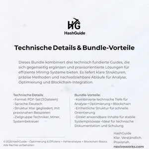 Peut inclure: Une fiche d'information num&eacute;rique intitul&eacute;e HashGuide Technical Details & Bundle-Vorteile. Elle pr&eacute;sente un ensemble de trois fichiers PDF pour les syst&egrave;mes de minage, incluant l'analyse, l'optimisation et l'int&eacute;gration blockchain avec des d&eacute;tails.