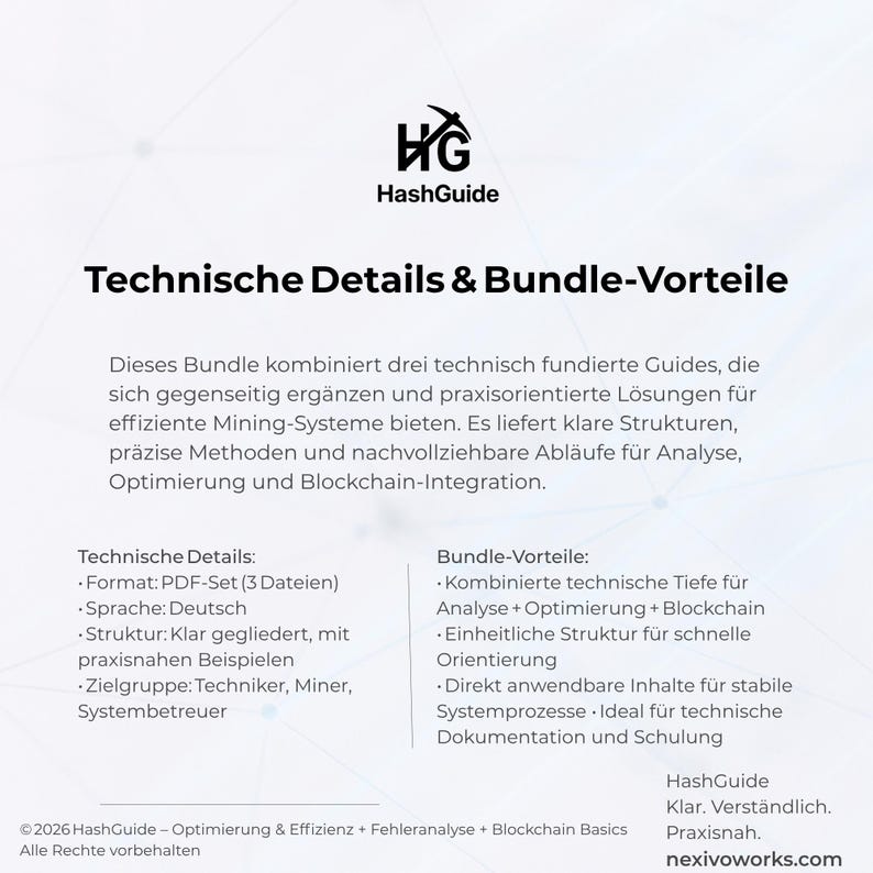 Peut inclure: Une fiche d'information num&eacute;rique intitul&eacute;e HashGuide Technical Details & Bundle-Vorteile. Elle pr&eacute;sente un ensemble de trois fichiers PDF pour les syst&egrave;mes de minage, incluant l'analyse, l'optimisation et l'int&eacute;gration blockchain avec des d&eacute;tails.
