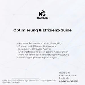 K&ouml;nnte beinhalten: Ein wei&szlig;es Dokument mit dem Titel "Optimierung & Effizienz-Guide" und dem HashGuide-Logo. Das Dokument listet Stichpunkte zu Mining-Rigs, Energieoptimierung, Hardware-Analyse und Leistungsverbesserung auf. Das Dokument enth&auml;lt auch das HashGuide-Logo und die Website.